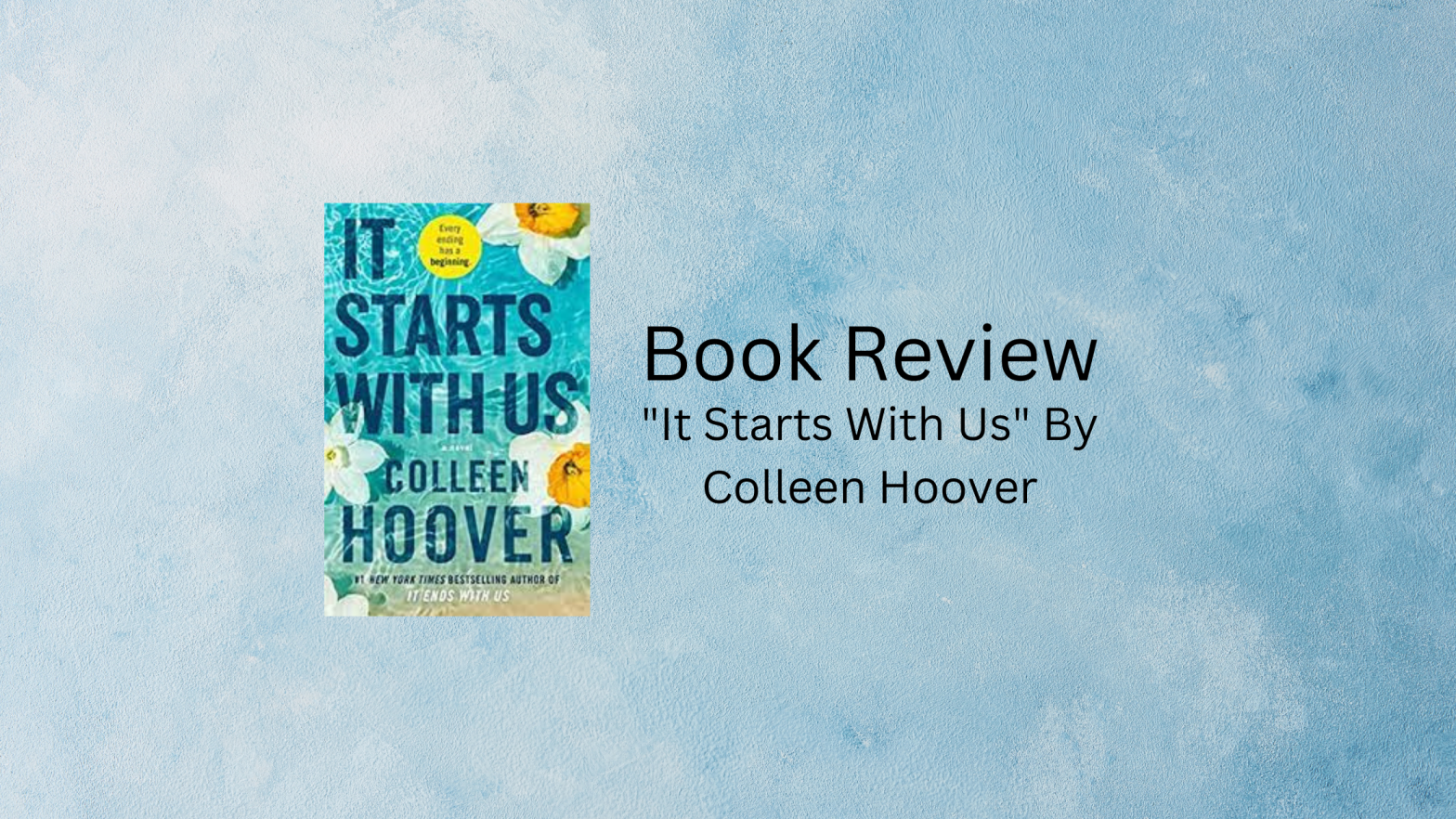 Book Review: “It Starts With Us” By Colleen Hoover – World of Bai
